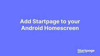 How to Add Startpage To Your Android Homescreen [upl. by Laekim556]