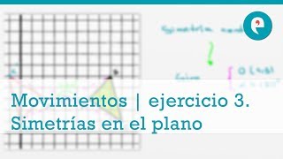 Movimientos  ejercicio 3 Simetrías en el plano [upl. by Grekin]