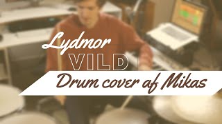 Lydmor  Vild  Drum cover af Mikas [upl. by Refynnej648]