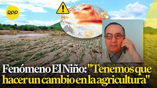 Fenómeno El Niño ¿Cómo afectará a la agricultura [upl. by Nahrut]