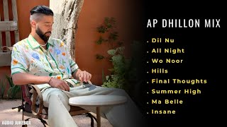 AP Dhillon  Audio Jukebox  All Songs  Gurinder Gill  Shinda Kahlon  AP Dhillon New Song [upl. by Ennoval]