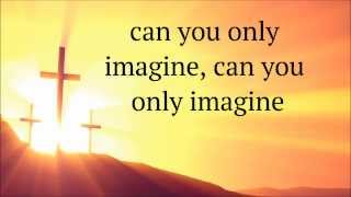 Tamela Mann  I Can Only Imagine Lyrics [upl. by Marie]