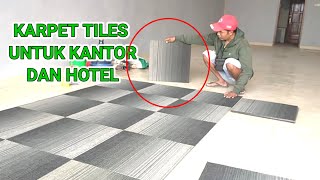 🔴Cara pasang Karpet TILES‼️Untuk Kantor dan Hotel [upl. by Aihsila]