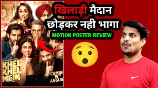 Khel Khel Mein Offical Motion Poster Review  Khel Khel Mein Not Postponed  Akshay New Movie Update [upl. by Elihu121]