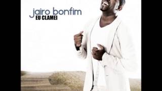 Jairo Bonfim  Somente em Cristo [upl. by Anieral]