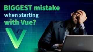 Common Vuejs mistakes  how to avoid them [upl. by Finella]