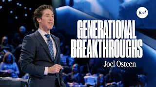 Generational Breakthroughs  Joel Osteen [upl. by Yrad]