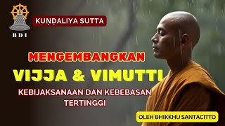 PRAKTIK DHAMMA Bukan untuk Berdebat tapi demi Kebijaksanaan amp Kebebasan Tinggi I Kuṇḍaliya Sutta [upl. by Ramilahs]