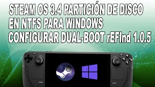 Cómo particionar disco principal Steam Deck para Windows e instalar Dual boot rEFInd 1 0 5 [upl. by Missy]