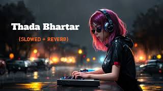 Thada Bhartar  Slowed  Reverb   Raju Punjabi amp Sapna chaudhary  Badal me luk rha lofi song [upl. by Panta]