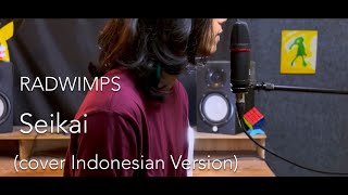 RADWIMPS  Seikai 正解 cover INDONESIAN VERSION [upl. by Enirok]