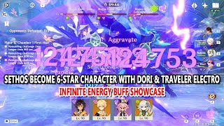 Sethos become 6Star Character with Dori amp Traveler Electro Infinite Energy Buff [upl. by Anihpled]