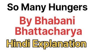 So Many Hungers By Bhabani Bhattacharya Hindi Explanation [upl. by Atnahsal]