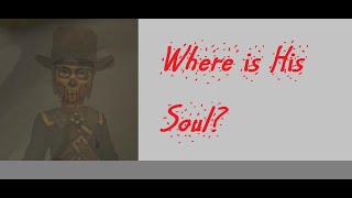 Where is his soul  Item Baron Samedis Masque [upl. by Ragas]