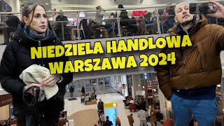 NIEDZIELA HANDLOWA  WARSZAWA 2024  GALERIE SKLEPY LUDZIE FAST FOOD ROZRYWKA [upl. by Bohaty]