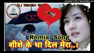 Shishe Ka Tha Dil Mera Song  Hard Dholki Mix   Dj Deepu Gautam [upl. by Ennirac]