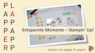 Entspannte Momente  Stampin Up [upl. by Trebliw]