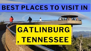 12 Best Places To Visit In Gatlinburg Tennessee 2024 [upl. by Hanser]