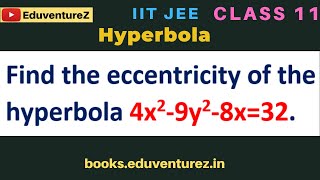 Find the eccentricity of the hyperbola 4x29y28x32 [upl. by Letnuhs]