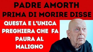 Padre Amorth prima di morire disse questa è lunica preghiera che fa paura al maligno Recitala [upl. by Hamilah446]