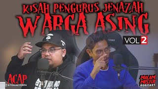 Malam Mistik PODCAST  Kisah Pengurus Jenazah Warga Asing VOL 2 [upl. by Sainana]