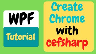 cefsharp Hướng Dẫn Add Chrome Vào WPF  sử dụng thư viện cefsharp [upl. by Stephan]