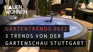 Gartentrends 2022 – 3 Trends von der Gartenschau Stuttgart I BAUEN amp WOHNEN [upl. by Tyrrell]