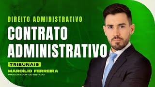 Contrato Administrativo  Direito Administrativo  Tribunais  Marcílio Ferreira [upl. by Selohcin]