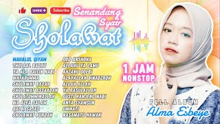 Sholawat Nabi Menyentuh Qolbu Terbaru  Full Album ALMA ESBEYE  MP3 Shalawat 1 Jam Nonstop [upl. by Annehs112]