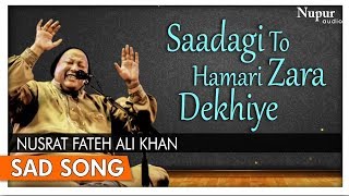 Saadagi To Hamari Zara Dekhiye by Nusrat Fateh Ali Khan with Lyrics  Superhit Hindi Sad Songs [upl. by Suruat]