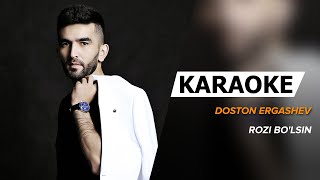 Doston Ergashev  Rozi bolsin  KARAOKE [upl. by Pietro67]