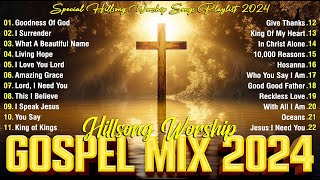 Goodness Of God 🙏 Top 50 Best Gospel Music of All Time  Hillsong Worship Songs With Lyrics 2024 [upl. by Osnofledi26]