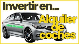 Invertir en COCHES DE ALQUILER 🚘📈🚀💰 [upl. by Jolenta]