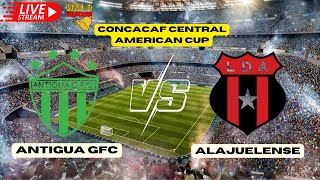 🔴 Antigua GFC VS Alajuelense Live Match Today CONCACAF Central American Cup 23102024 [upl. by Fernandes]