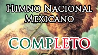 Himno Nacional Mexicano COMPLETO Mexican National Anthem FULL [upl. by Netsryk]