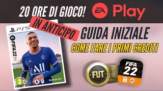 TUTORIAL COME INIZIARE AL MEGLIO FIFA 22 GUIDA ACCESSO ANTICIPATO 20 ORE EA PLAY EP1 [upl. by Nosreg]