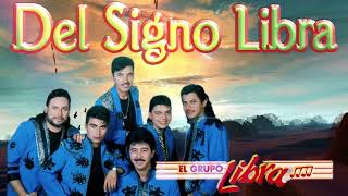 Grupo Libra  DEL SIGNO LIBRA [upl. by Byrom]