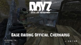 DayZ Excellent Adventures  Base Raiding Official Chernarus [upl. by Wiltshire527]