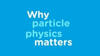 Why Particle Physics Matters [upl. by Meesak]