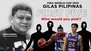 Who would you pick for your Gilas first five at the FIBAWC in 2023 Snow Badua reveals his choices [upl. by Panthia]