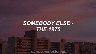 The 1975  Somebody Else lyrics [upl. by Lenej]