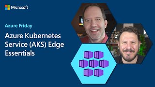 Azure Kubernetes Service AKS Edge Essentials  Azure Friday [upl. by Ellehcar]