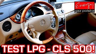 TEST LPG CLS 500 Mercedes CLS 50 V8 306 KM na auto gaz lpg w Energy Gaz Polska [upl. by Enyaw]