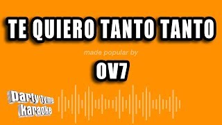 OV7  Te Quiero Tanto Tanto Versión Karaoke [upl. by Chak]