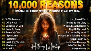 10000 Reasons Lyrics Special Hillsong Worship Songs Playlist 2024  Worship Music [upl. by Kippar521]