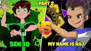 Ben 10 VS My Name Is RajPART 2 Explained In Hindi [upl. by Assenev930]