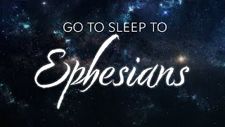 SLEEP to EPHESIANS Audio Bible  Play While You Fall Asleep  Streams of Scripture [upl. by Nanny]