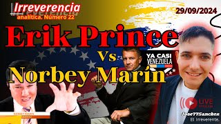 CLAVES PARA ENTENDER A ERIK PRINCE CON NORBEY MARÍN  IRREVERENCIA ANALÍTICA 22 [upl. by Vola]