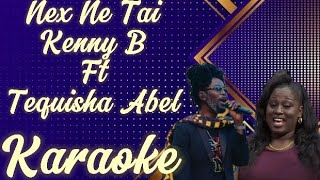 Nex Ne Tai  Kenny B Ft Tequisha Abel Karaoke marcovickaraoke [upl. by Delores]