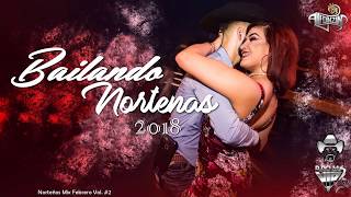 Bailando Norteñas Mix 2018 💃🕺 quotlo más nuevo Marzo 2 🔊 DjAlfonzin [upl. by Eniloj]